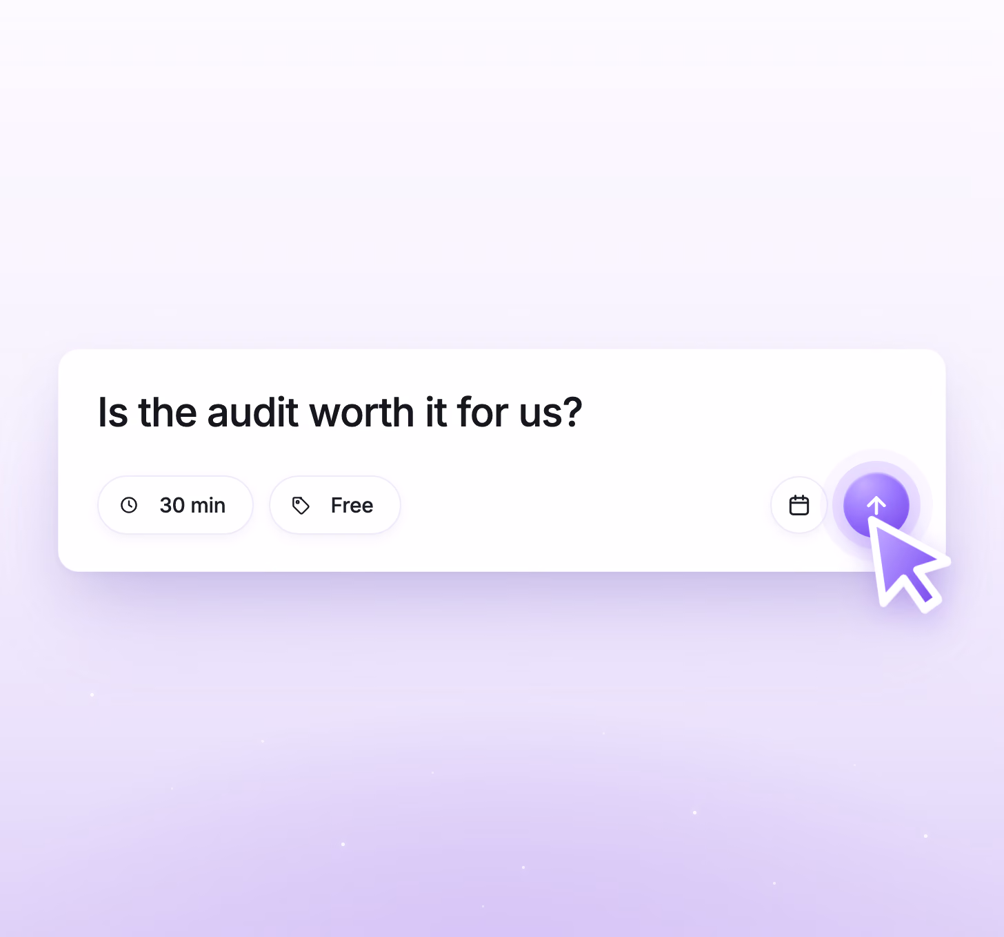 A booking bar asking 'Is the audit worth it for us?' with 30 min and Free chips, a cursor mid-click on the send button